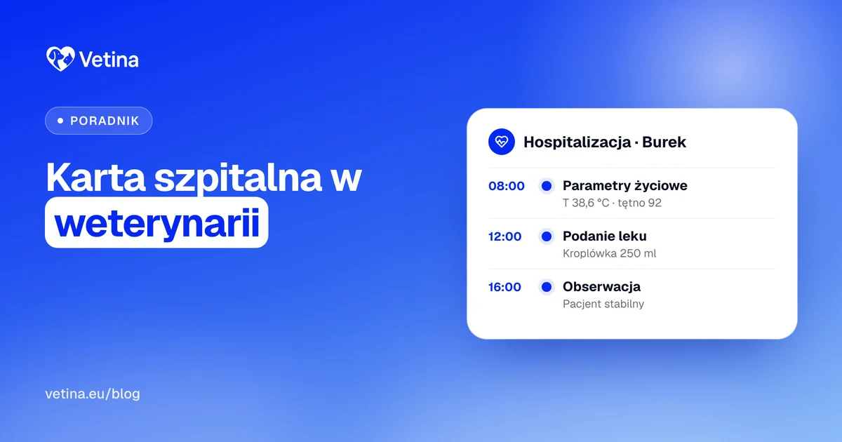 Karta szpitalna weterynaryjna - hospitalizacja zwierząt
